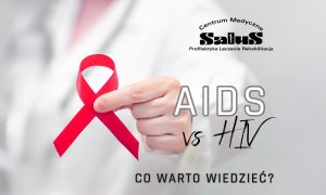 HIV i AIDS – TO WARTO WIEDZIEĆ